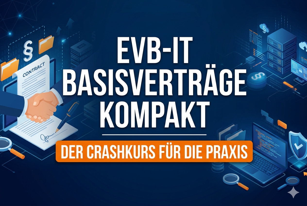 EVB-IT Basisverträge kompakt – Der Crashkurs für die Praxis (1-Tages-Seminar)