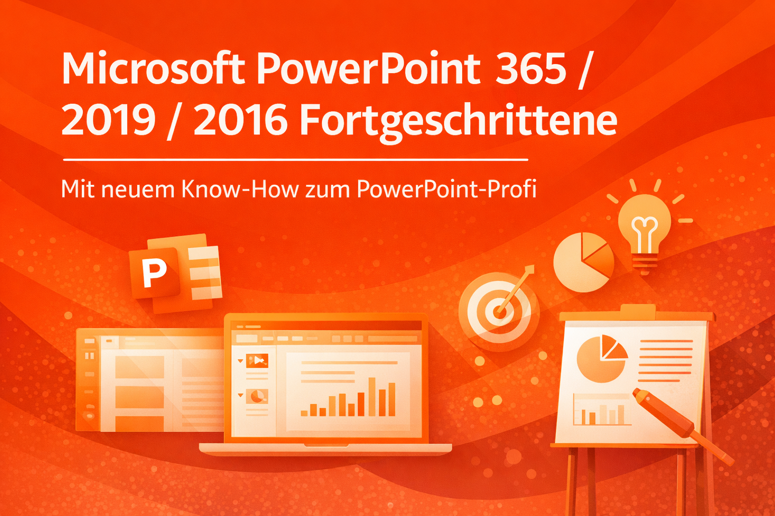 Microsoft PowerPoint 365/ 2019/ 2016 Fortgeschrittene (2-Tages-Seminar)
