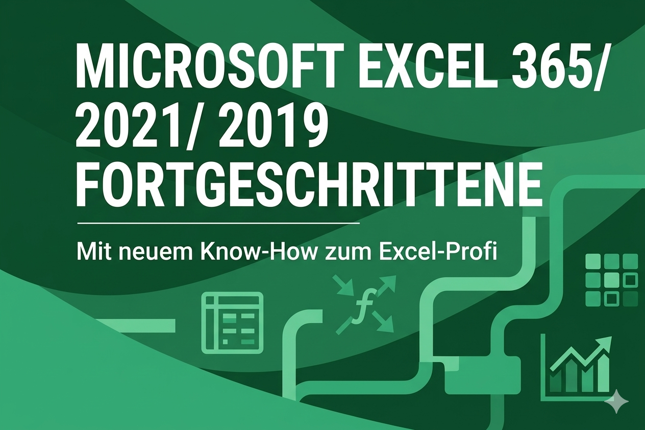 Microsoft Excel 365/ 2021/ 2019 Fortgeschrittene (2-Tages-Seminar)